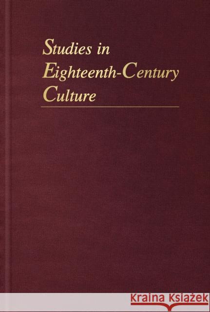 Studies in Eighteenth-Century Culture Eve Tavor Bannet Roxann Wheeler 9781421424415 Johns Hopkins University Press