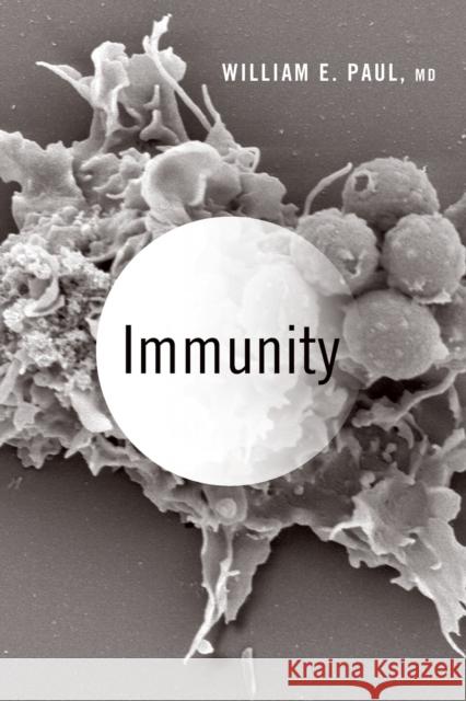 Immunity William E. Paul 9781421425283 Johns Hopkins University Press