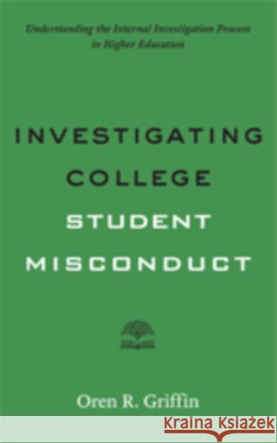 Investigating College Student Misconduct Oren R. Griffin 9781421426372 Johns Hopkins University Press