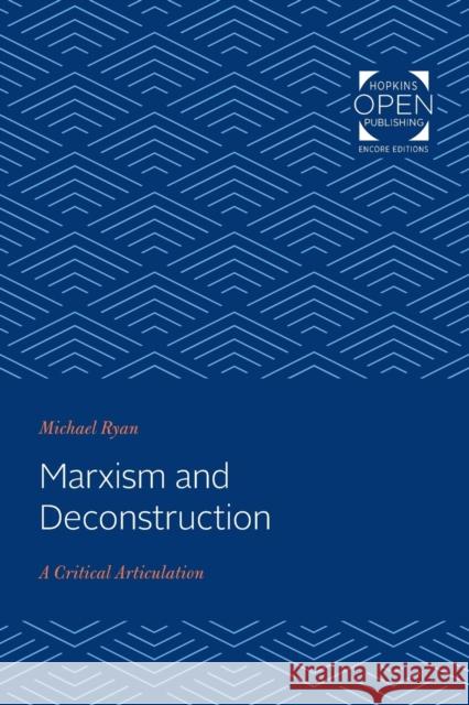 Marxism and Deconstruction: A Critical Articulation Michael Ryan 9781421432052 Johns Hopkins University Press