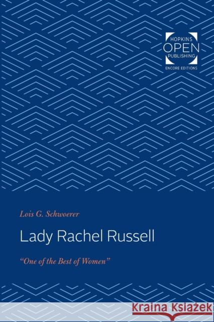 Lady Rachel Russell: One of the Best of Women Schwoerer, Lois G. 9781421432236 Johns Hopkins University Press