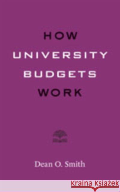 How University Budgets Work Dean O. Smith 9781421432762 Johns Hopkins University Press