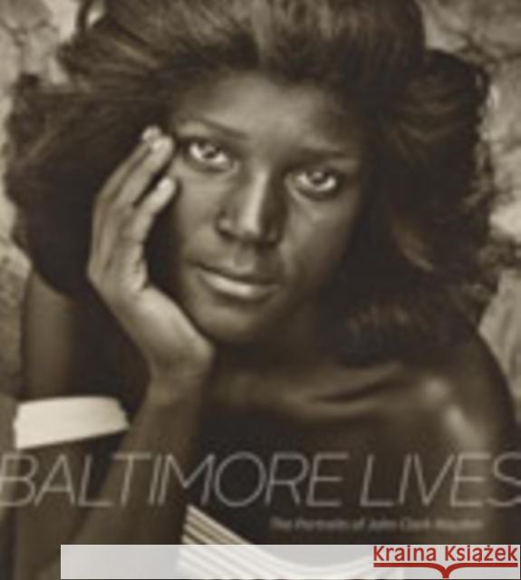 Baltimore Lives: The Portraits of John Clark Mayden John Clark Mayden 9781421432847 Johns Hopkins University Press