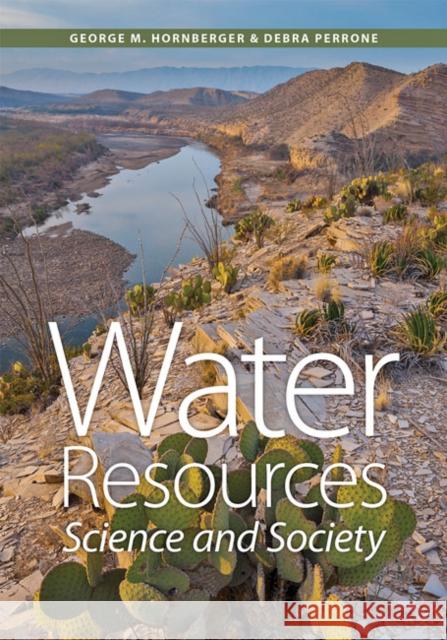 Water Resources: Science and Society George M. Hornberger Debra Perrone 9781421432953