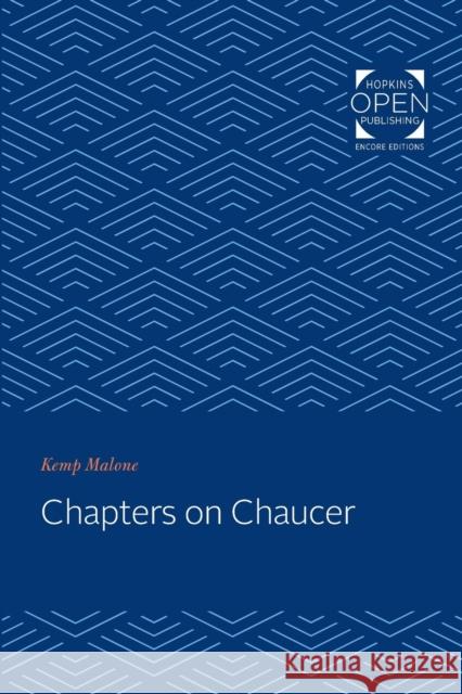 Chapters on Chaucer Kemp Malone 9781421433851 Johns Hopkins University Press