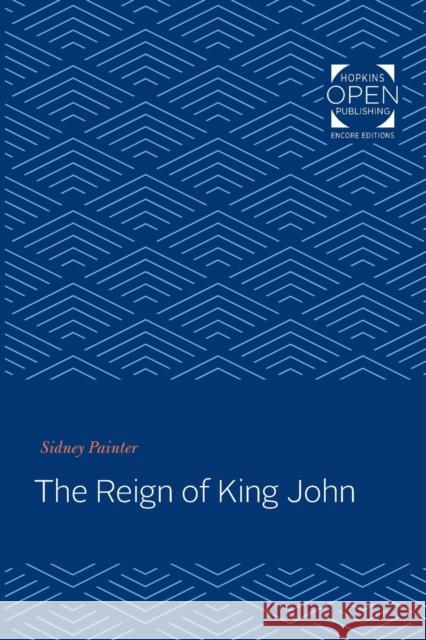 The Reign of King John Sidney Painter 9781421435152