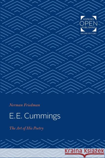 e. e. cummings: The Art of His Poetry Friedman, Norman 9781421435664