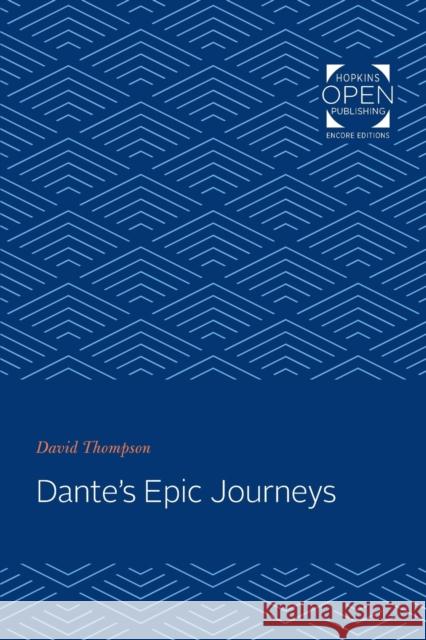 Dante's Epic Journeys David Thompson   9781421436296 Johns Hopkins University Press