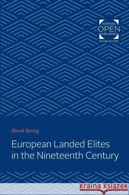 European Landed Elites in the Nineteenth Century David Spring 9781421436791 Johns Hopkins University Press
