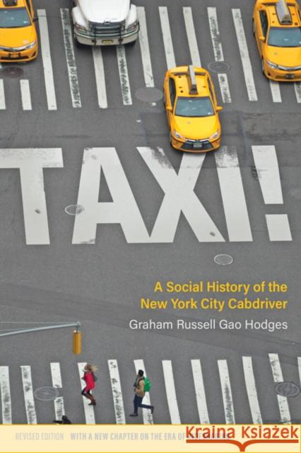 Taxi!: A Social History of the New York City Cabdriver Graham Russell Gao Hodges 9781421437798 Johns Hopkins University Press