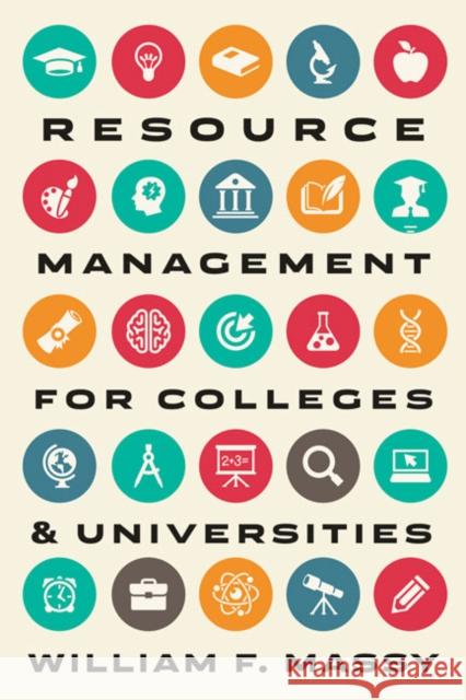 Resource Management for Colleges and Universities William F. Massy 9781421437859 Johns Hopkins University Press