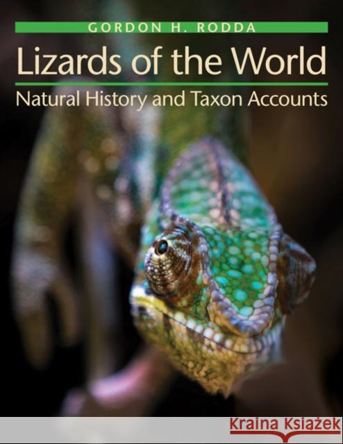Lizards of the World: Natural History and Taxon Accounts Gordon H. Rodda 9781421438238 Johns Hopkins University Press