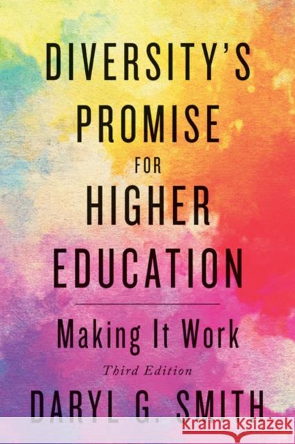 Diversity's Promise for Higher Education: Making It Work Daryl G. Smith 9781421438399 Johns Hopkins University Press