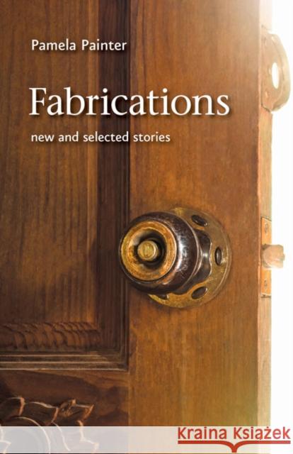 Fabrications: New and Selected Stories Painter, Pamela 9781421438924