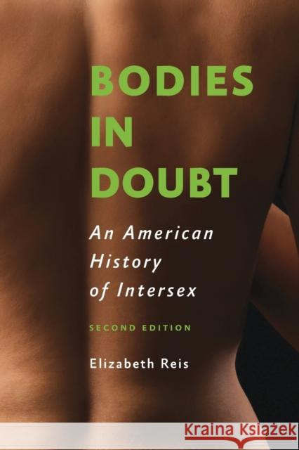 Bodies in Doubt: An American History of Intersex Elizabeth Reis 9781421441849