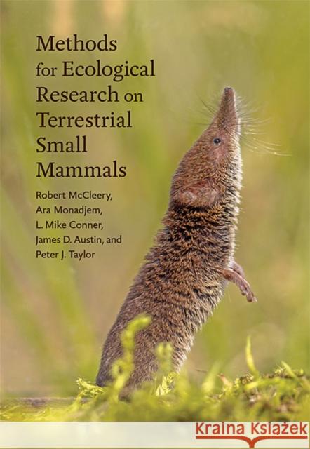 Methods for Ecological Research on Terrestrial Small Mammals Robert McCleery Ara Monadjem L. Mike Conner 9781421442112 Johns Hopkins University Press