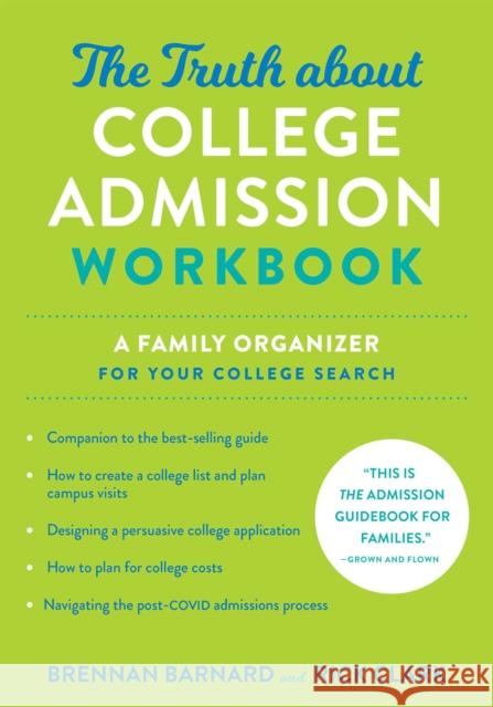 The Truth about College Admission Workbook: A Family Organizer for Your College Search Brennan Barnard Rick Clark 9781421442631 Johns Hopkins University Press