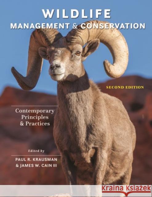 Wildlife Management and Conservation: Contemporary Principles and Practices Paul R. Krausman James W. Cain 9781421443966 Johns Hopkins University Press