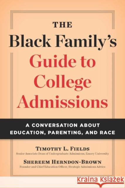 The Black Family's Guide to College Admissions: A Conversation about Education, Parenting, and Race Shereem (Founder, Strategic Admissions Advice, LLC) Herndon-Brown 9781421444895 Johns Hopkins University Press