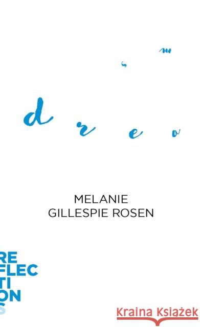 Dreams: Brief Books about Big Ideas Melanie Gillespi 9781421447124 Johns Hopkins University Press