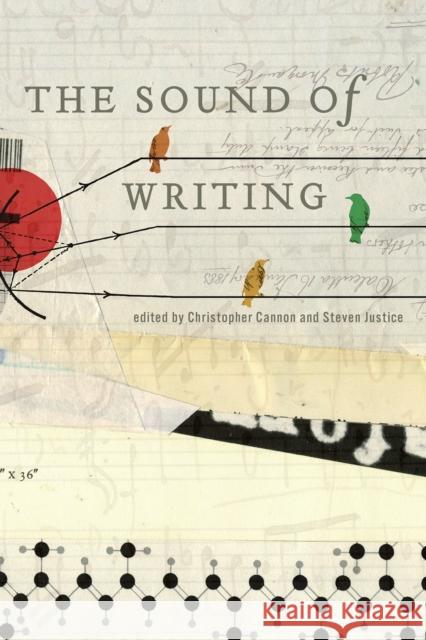 The Sound of Writing Christopher Cannon Steven Justice 9781421447247 Johns Hopkins University Press