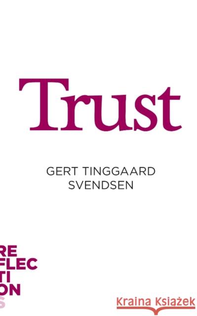 Trust: Brief Books about Big Ideas Gert Tinggaard Svendsen 9781421447810