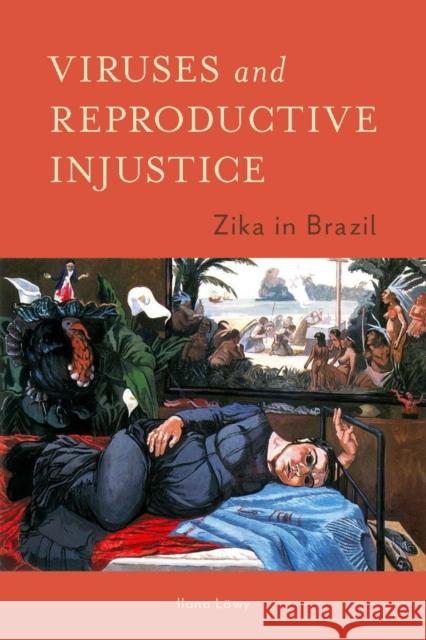 Viruses and Reproductive Injustice Ilana Lowy 9781421447919 Johns Hopkins University Press