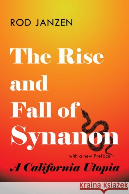 The Rise and Fall of Synanon Rod Janzen 9781421448107 Johns Hopkins University Press