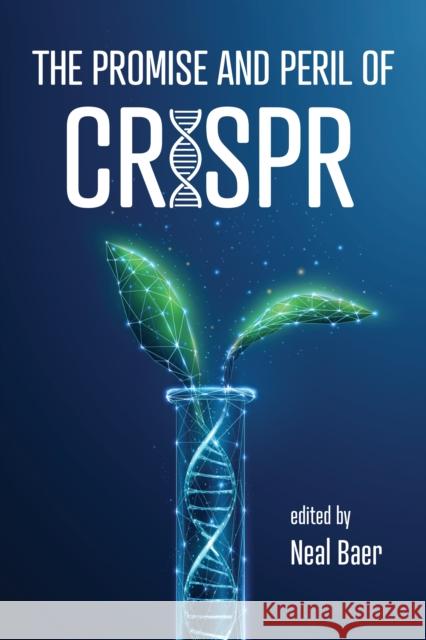 The Promise and Peril of CRISPR  9781421449302 Johns Hopkins University Press