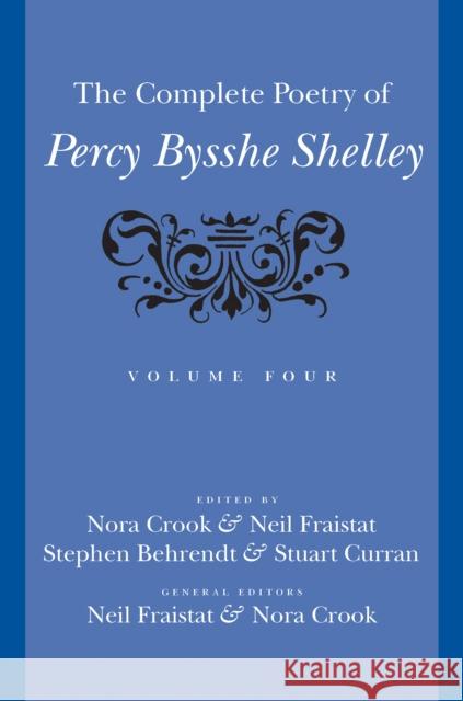 The Complete Poetry of Percy Bysshe Shelley Percy Bysshe Shelley 9781421451909 Johns Hopkins University Press