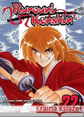 Rurouni Kenshin, Vol. 22 Nobuhiro Watsuki Nobuhiro Watsuki 9781421501963 