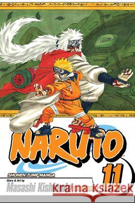 Naruto, Vol. 11 Masashi Kishimoto 9781421502410 Viz Media, Subs. of Shogakukan Inc