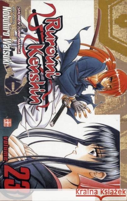 Rurouni Kenshin, Vol. 23 Nobuhiro Watsuki Nobuhiro Watsuki 9781421502762 