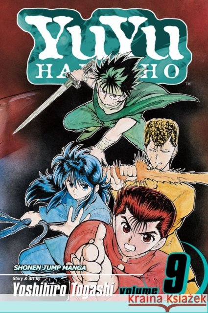 YuYu Hakusho, Vol. 9 Yoshihiro Togashi 9781421502786 Viz Media, Subs. of Shogakukan Inc