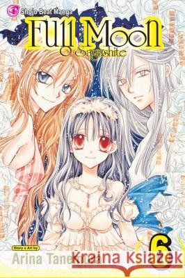 Full Moon, Vol. 6 Arina Tanemura 9781421503974 Viz Media, Subs. of Shogakukan Inc