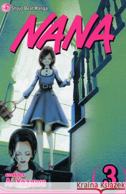 Nana, Vol. 3 Ai Yazawa Ai Yazawa 9781421504797 Viz Media, Subs. of Shogakukan Inc