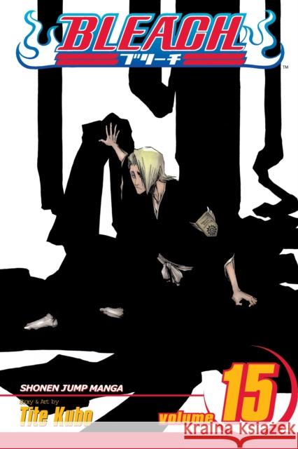 Bleach, Vol. 15 Tite Kubo 9781421506135 Viz Media, Subs. of Shogakukan Inc