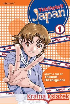 Yakitate!! Japan, Vol. 1 Hashiguchi, Takashi 9781421507194 Viz Media