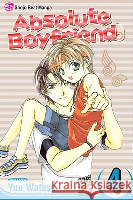 Absolute Boyfriend, Vol. 4 Yuu Watase 9781421510040 Viz Media, Subs. of Shogakukan Inc