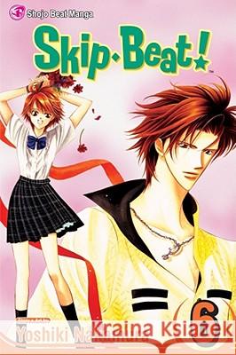 Skip·Beat!, Vol. 6 Yoshiki Nakamura 9781421510231