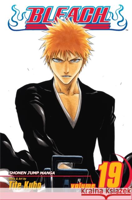 Bleach, Vol. 19: The Black Moon Rising Tite Kubo 9781421510439 Viz Media, Subs. of Shogakukan Inc