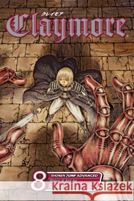 Claymore, Vol. 8 Norihiro Yagi 9781421510507 Viz Media, Subs. of Shogakukan Inc