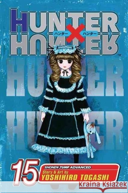 Hunter x Hunter, Vol. 15: Progress Yoshihiro Togashi 9781421510712 Viz Media, Subs. of Shogakukan Inc