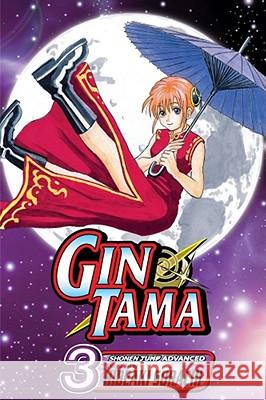 Gin Tama, Volume 3 Hideaki Sorachi Frances Wall 9781421513607 Viz Media