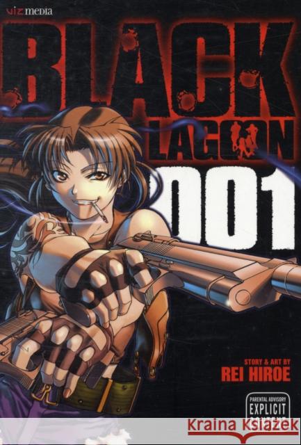 Black Lagoon, Vol. 1 Rei Hiroe 9781421513829 Viz Media, Subs. of Shogakukan Inc