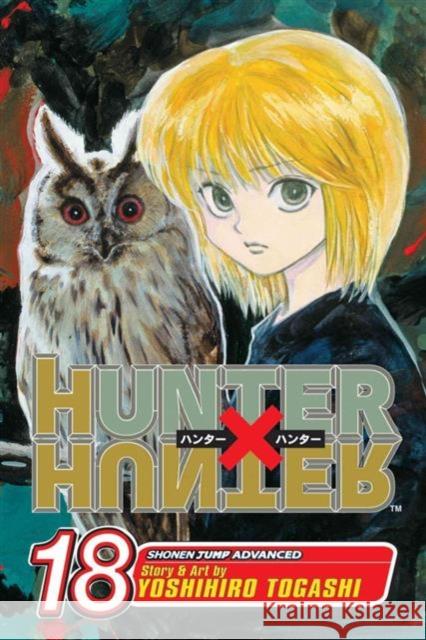 Hunter x Hunter, Vol. 18 Yoshihiro Togashi 9781421514710 Viz Media, Subs. of Shogakukan Inc