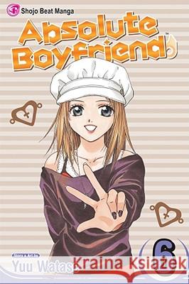 Absolute Boyfriend, Vol. 6 Yuu Watase 9781421515625