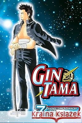 Gin Tama, Vol. 7 Hideaki Sorachi Hideaki Sorachi 9781421516202 Viz Media