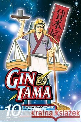 Gin Tama, Vol. 10 Sorachi, Hideaki 9781421516233 Viz Media