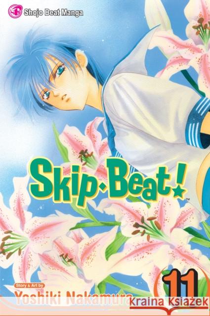 Skip·Beat!, Vol. 11 Yoshiki Nakamura 9781421517513 Viz Media, Subs. of Shogakukan Inc